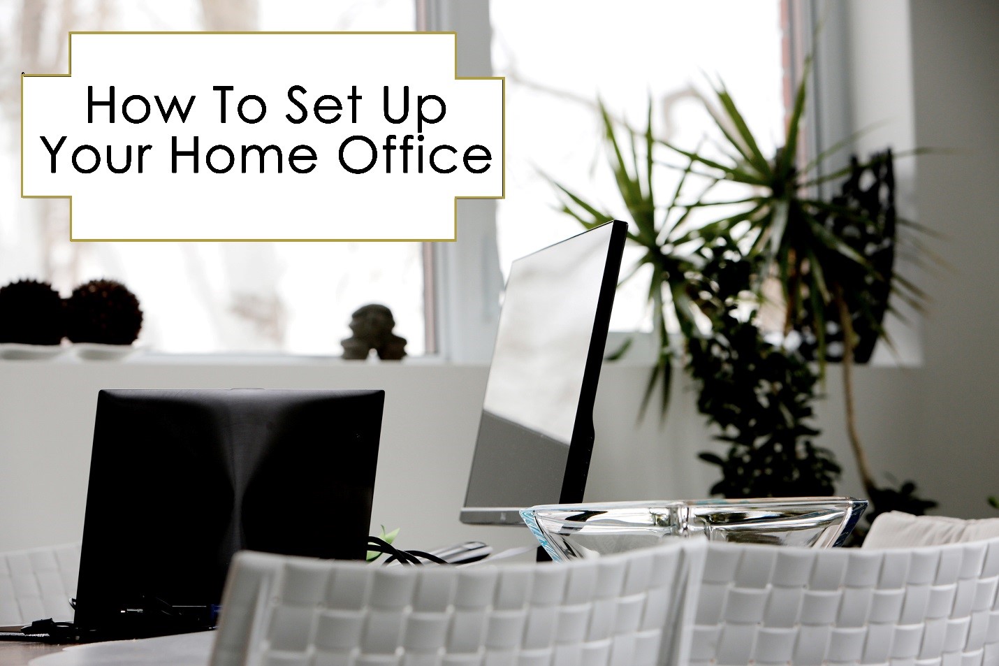 How to Set Up Your Home Office